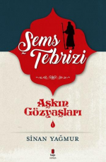 Aşkın Gözyaşları 1 - Tebrizli Şems - Sinan Yağmur E-Kitap İndir