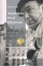 Yaşadığımı İtiraf Ediyorum - Pablo Neruda E-Kitap İndir