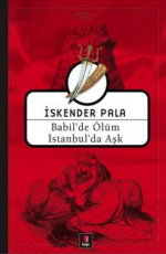 Babil'de Ölüm İstanbul'da Aşk - İskender Pala E-Kitap İndir