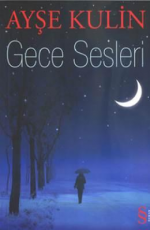 Gece Sesleri - Ayşe Kulin E-Kitap İndir