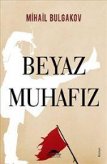 Beyaz Muhafız - Mihail Bulgakov E-Kitap İndir