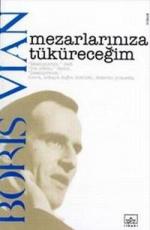 Mezarlarınıza Tüküreceğim - Boris Vian E-Kitap İndir