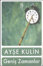 Geniş Zamanlar - Ayşe Kulin E-Kitap İndir