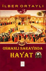 Osmanlı Sarayında Hayat - İlber Ortaylı E-Kitap İndir