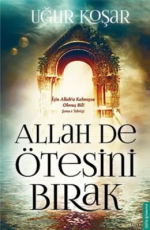 Allah De Ötesini Bırak - Uğur Koşar E-Kitap İndir