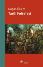 Tarih Felsefesi - Doğan Özlem E-Kitap İndir