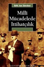 Milli Mücadelede İttihatçılık - Erik Jan Zürcher E-Kitap İndir