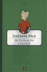 İki Dirhem Bir Çekirdek - İskender Pala E-Kitap İndir