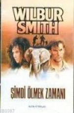 Şimdi Ölmek Zamanı - Wilbur Smith E-Kitap İndir