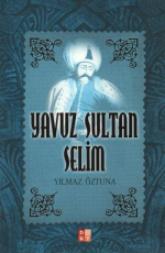 Yavuz Sultan Selim - Yılmaz Öztuna E-Kitap İndir
