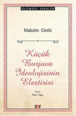Küçük Burjuva İdeolojisinin Eleştirisi - Maksim Gorki E-Kitap İndir