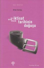 İktisat Tarihinin Doğuşu - Orhan Kurmuş E-Kitap İndir