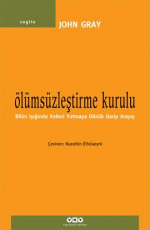 Ölümsüzleştirme Kurulu - John Gray E-Kitap İndir