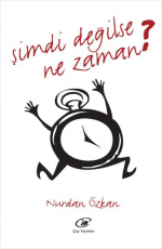 Şimdi Değilse Ne Zaman - Nurdan Özkan E-Kitap İndir