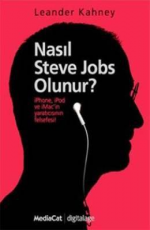 Nasıl Steve Jobs Olunur - Leander Kahney E-Kitap İndir