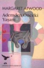 Ademden Önceki Yaşam - Margaret Atwood E-Kitap İndir