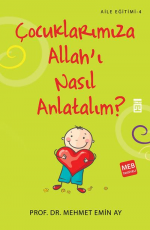 Çocuklarımıza Allah'ı Nasıl Anlatalım - Mehmet Emin Ay E-Kitap İndir