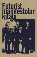 Futurist Manifestolar Kitabı - F.T. Marinetti E-Kitap İndir