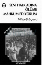 Seni Halk Adına Ölüme Mahkum Ediyorum - Mitka Grıbçeva E-Kitap İndir