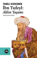 İbn Tufeyl - Aklın Yaşamı - Taneli Kukkonen E-Kitap İndir