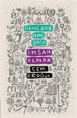 Gençlerle Baş Başa - İnsan Olmak - Cem Eroğul, Elif Aksu Kaya (Editör), Savaş Çekiç (Tasarımcı) E-Kitap İndir