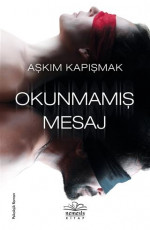 Okunmamış Mesaj - Aşkım Kapışmak, Serap Çakır (Editör) E-Kitap İndir