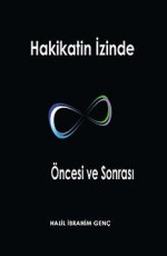 Hakikatin İzinde: Öncesi ve Sonrası - Bülent Genç (Halil İbrahim Genç) E-Kitap İndir