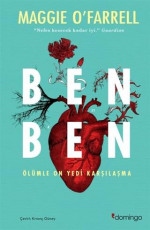 Ben Ben - Maggie O'Farrell, Algan Sezgintüredi (Editör), Betül Güzhan (Tasarımcı) E-Kitap İndir