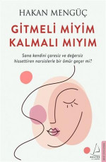 Gitmeli miyim Kalmalı mıyım - Hakan Mengüç, Özlem Esmergül (Editör) E-Kitap İndir