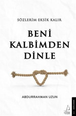 Beni Kalbimden Dinle - Abdurrahman Uzun, Cansu Poyraz Karadeniz (Editör) E-Kitap İndir