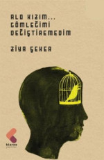 Alo Kızım Gömleğimi Değiştiremedim - Ziya Şeker E-Kitap İndir